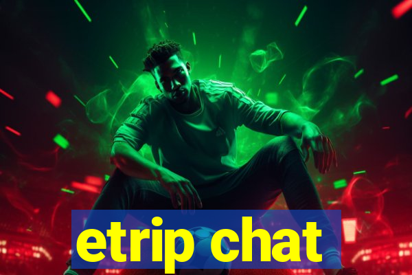 etrip chat